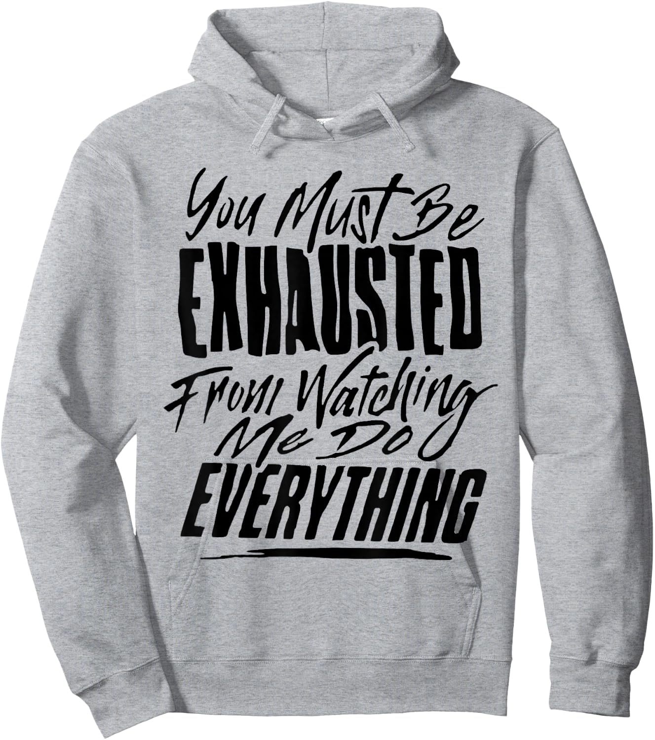 You People Must Be Exhausted From Watching Me Do Everything Hoodie - Hoodie | Ash