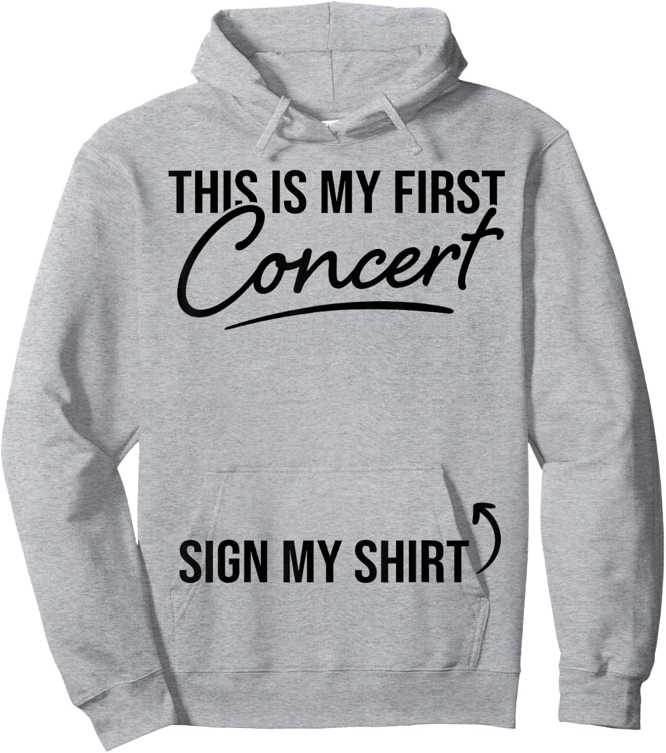 This Is My First Concert Sign My Shirt Funny Music Event Hoodie - Hoodie | Ash