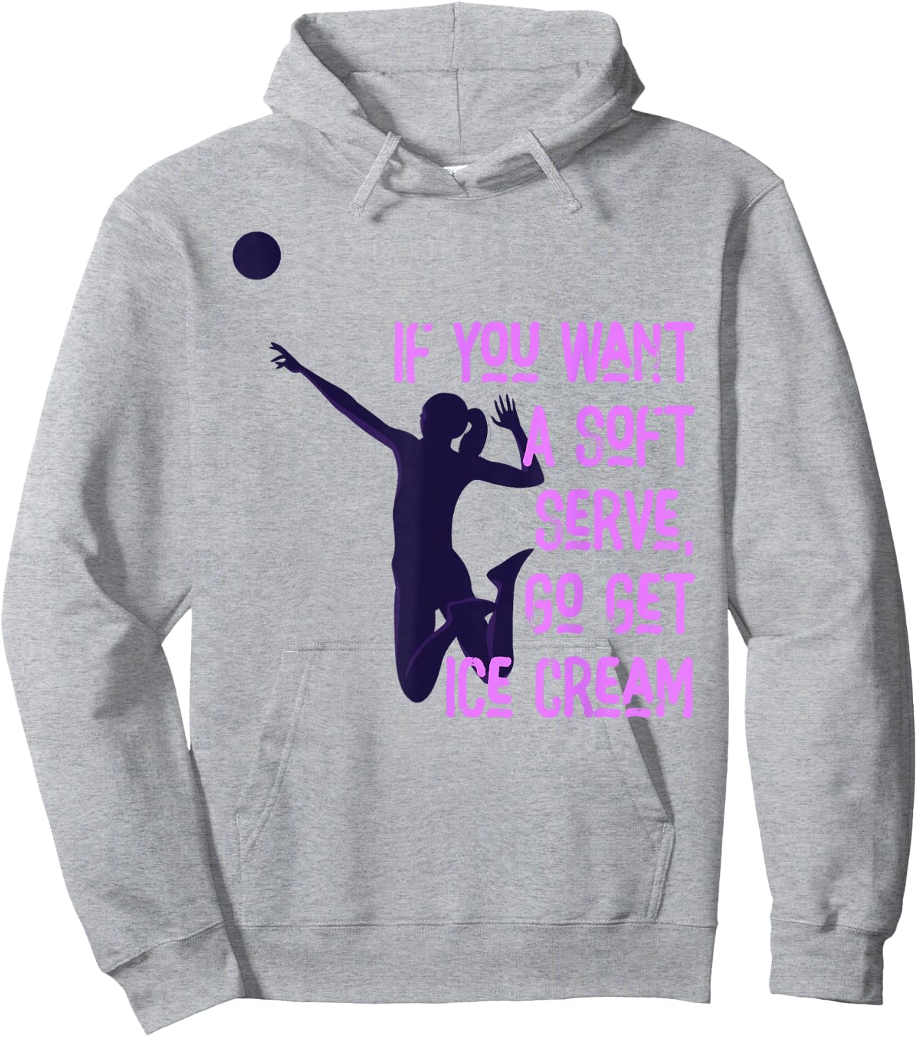 If You Want A Soft Serve Go Get Ice Cream Funny Volleyball Hoodie - Hoodie | Ash