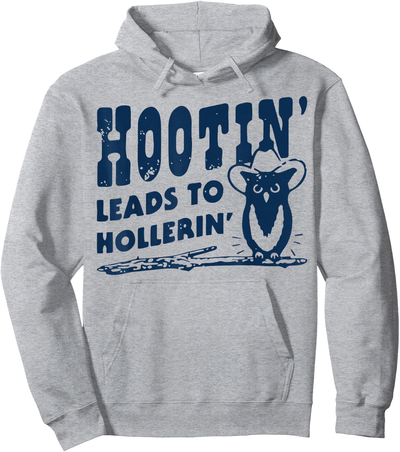 Hootin' Leads to Hollerin Cowboy Style Rustic Country Humor Hoodie - Hoodie | Ash