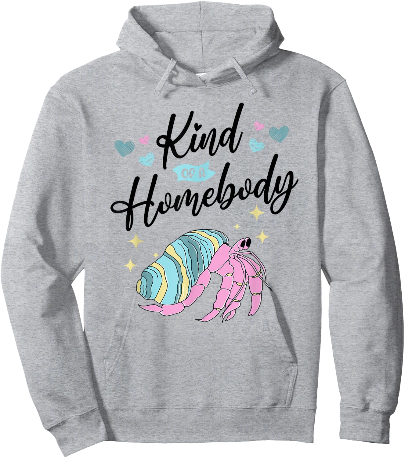 Funny Hermit Crab Kind Of A Homebody Hoodie - Hoodie | Ash