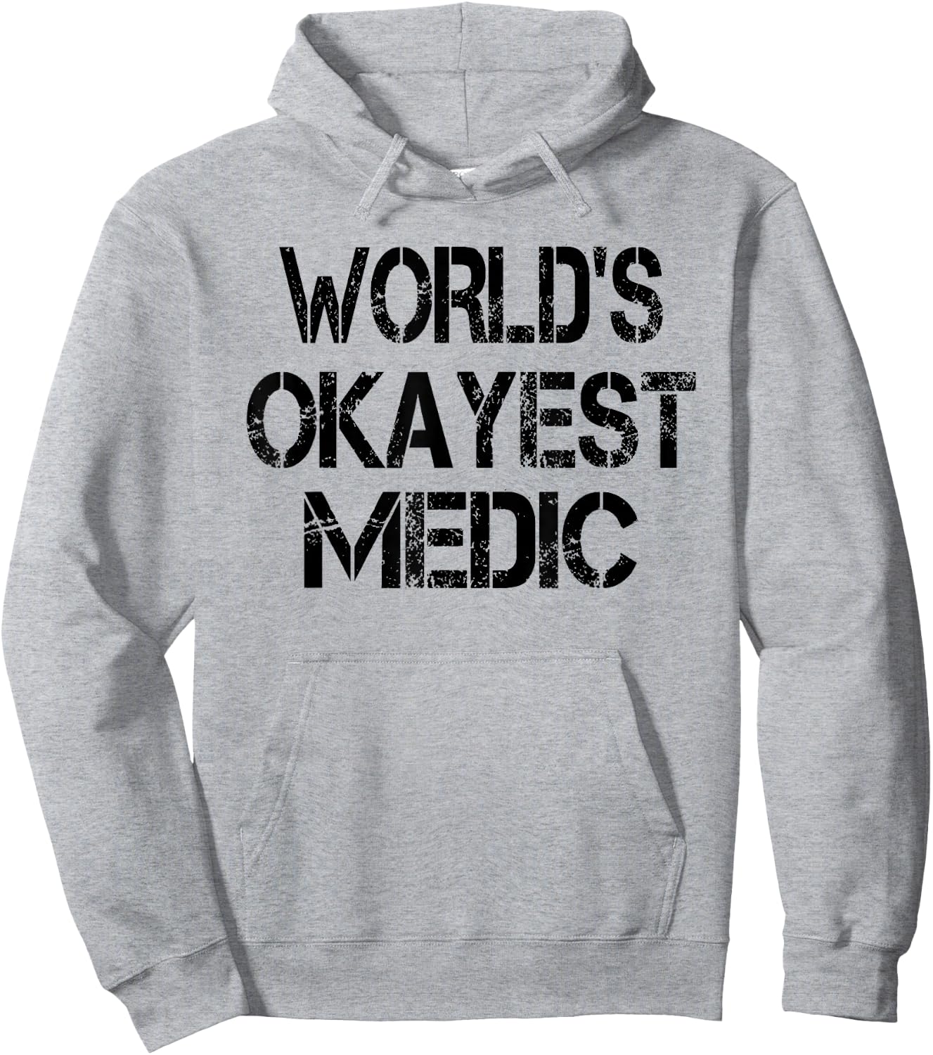 World's Okayest Medic Funny Sarcastic Humorous Joke Hoodie - Hoodie | Ash