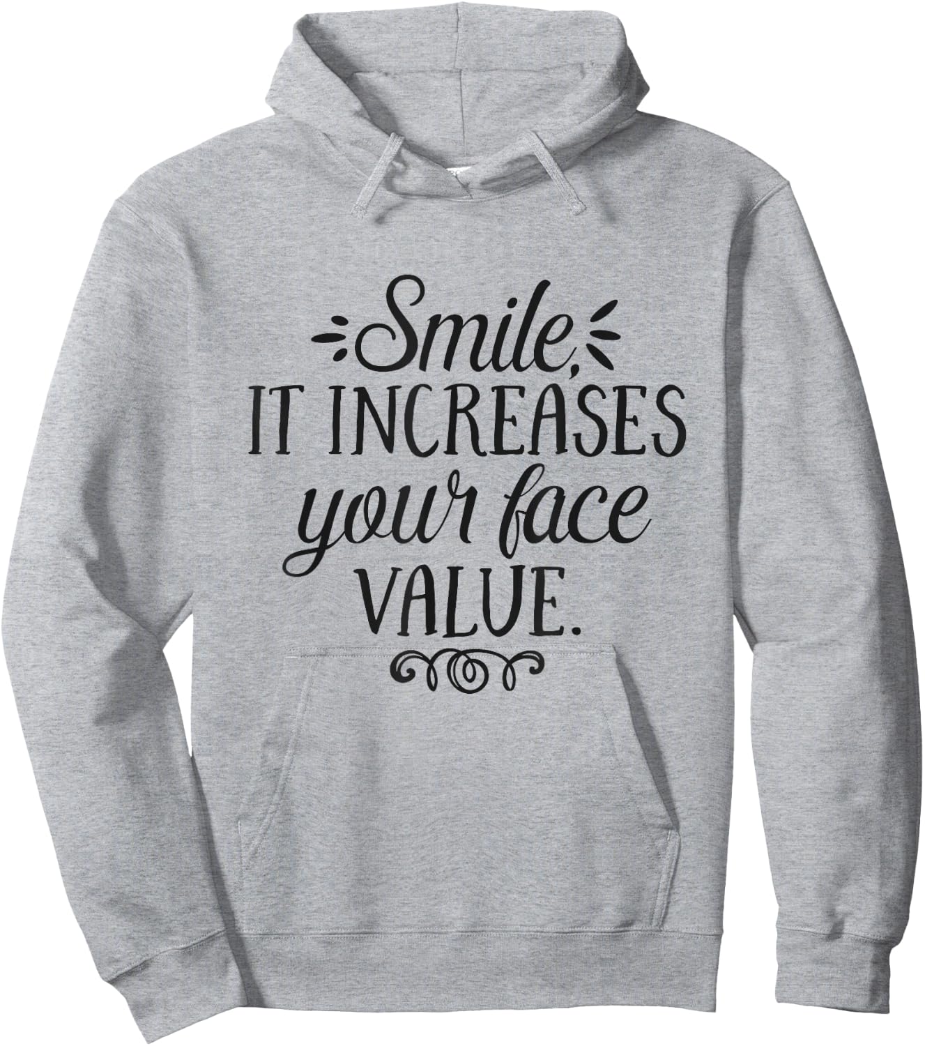 Smile It Increases Your Face Value Inspirational Quote Hoodie - Hoodie | Ash