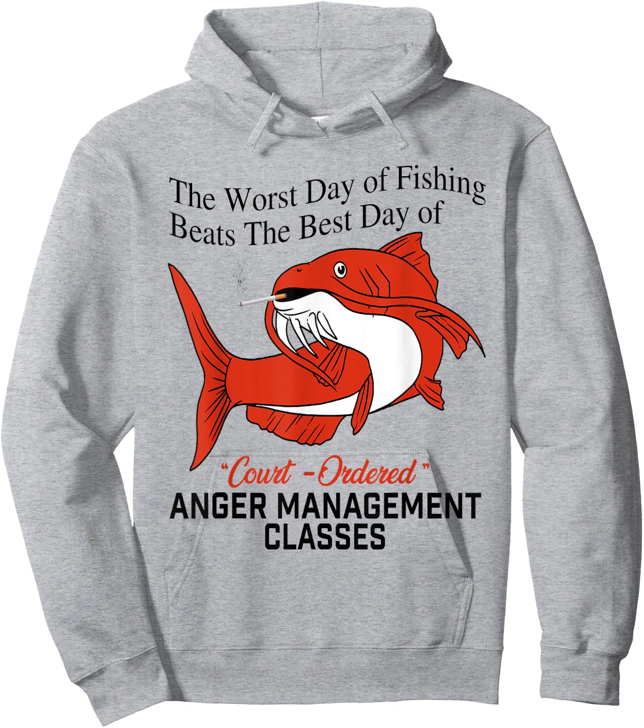 The Worst Day of Fishing Beats The Best Day of Court Ordered Hoodie - Hoodie | Ash
