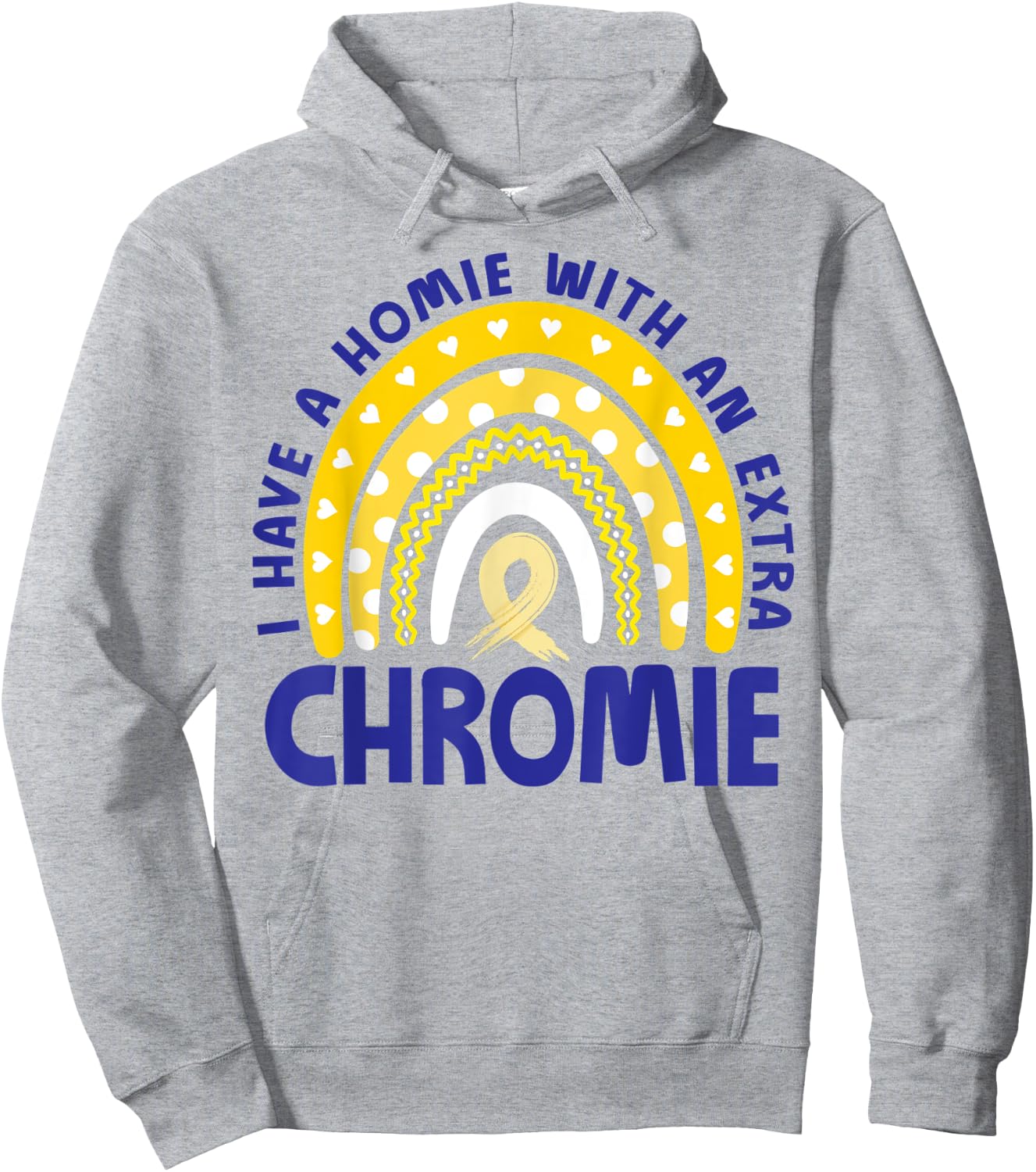 I Have A Homie With An Extra Chromie Down Syndrome Awareness Hoodie - Hoodie | Ash