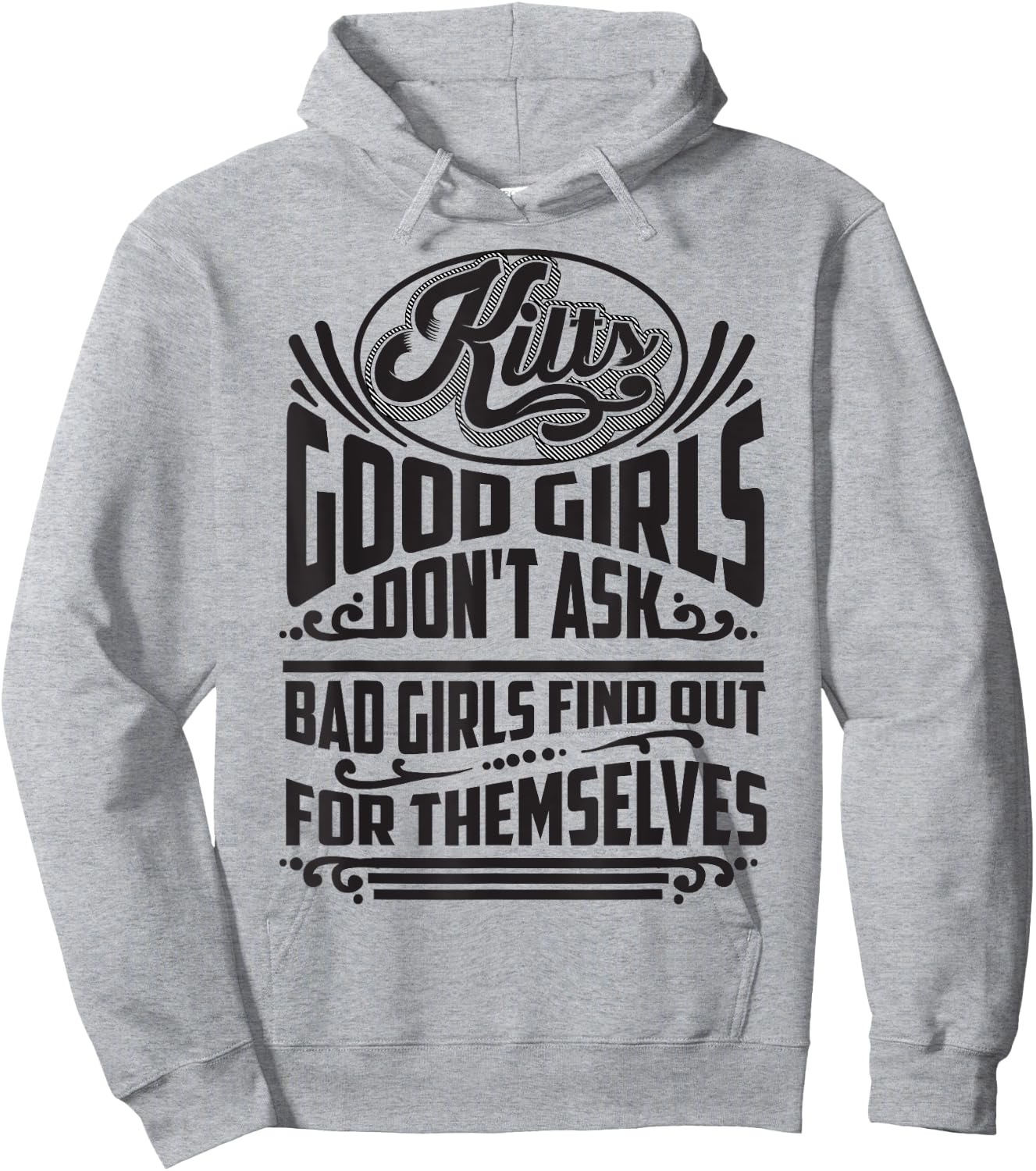 Cool Kilts Good Girls Don't Ask Bad Girls Find Out Gift Hoodie - Hoodie | Ash