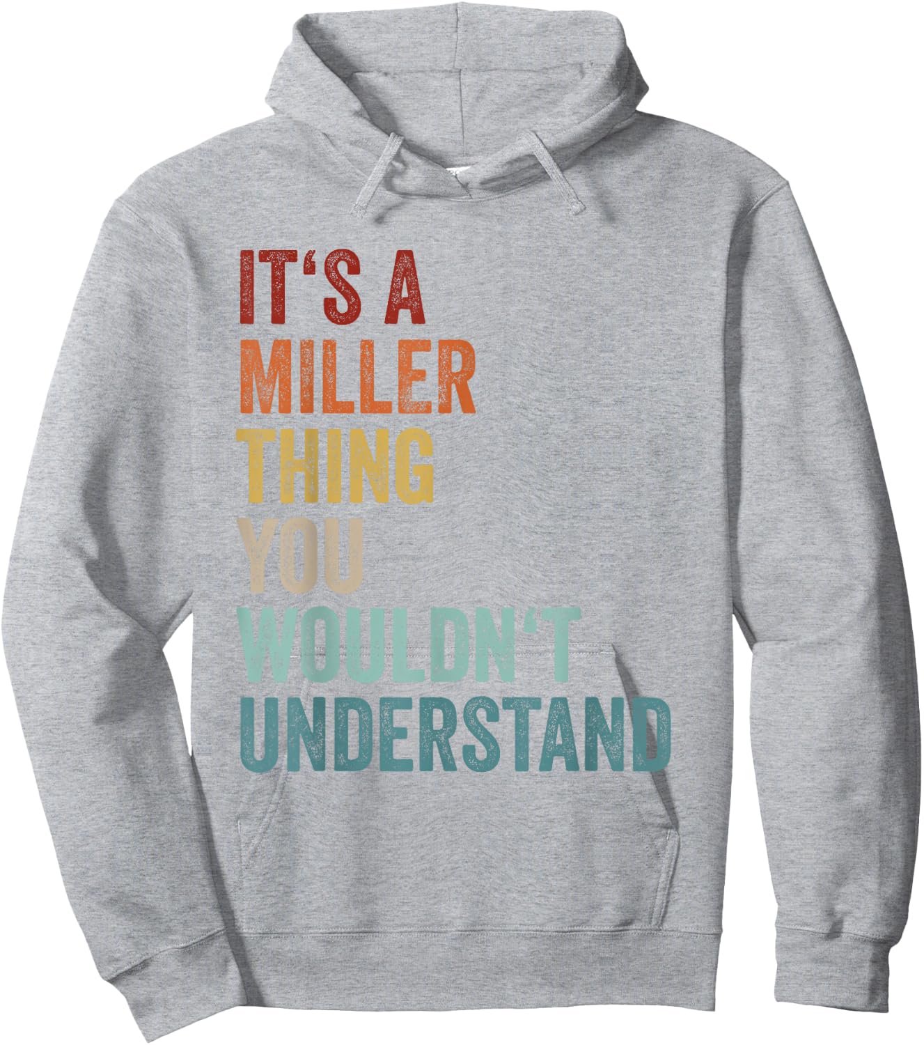 Its A Miller Thing You Wouldnt Understand Family Name Hoodie - Hoodie | Ash