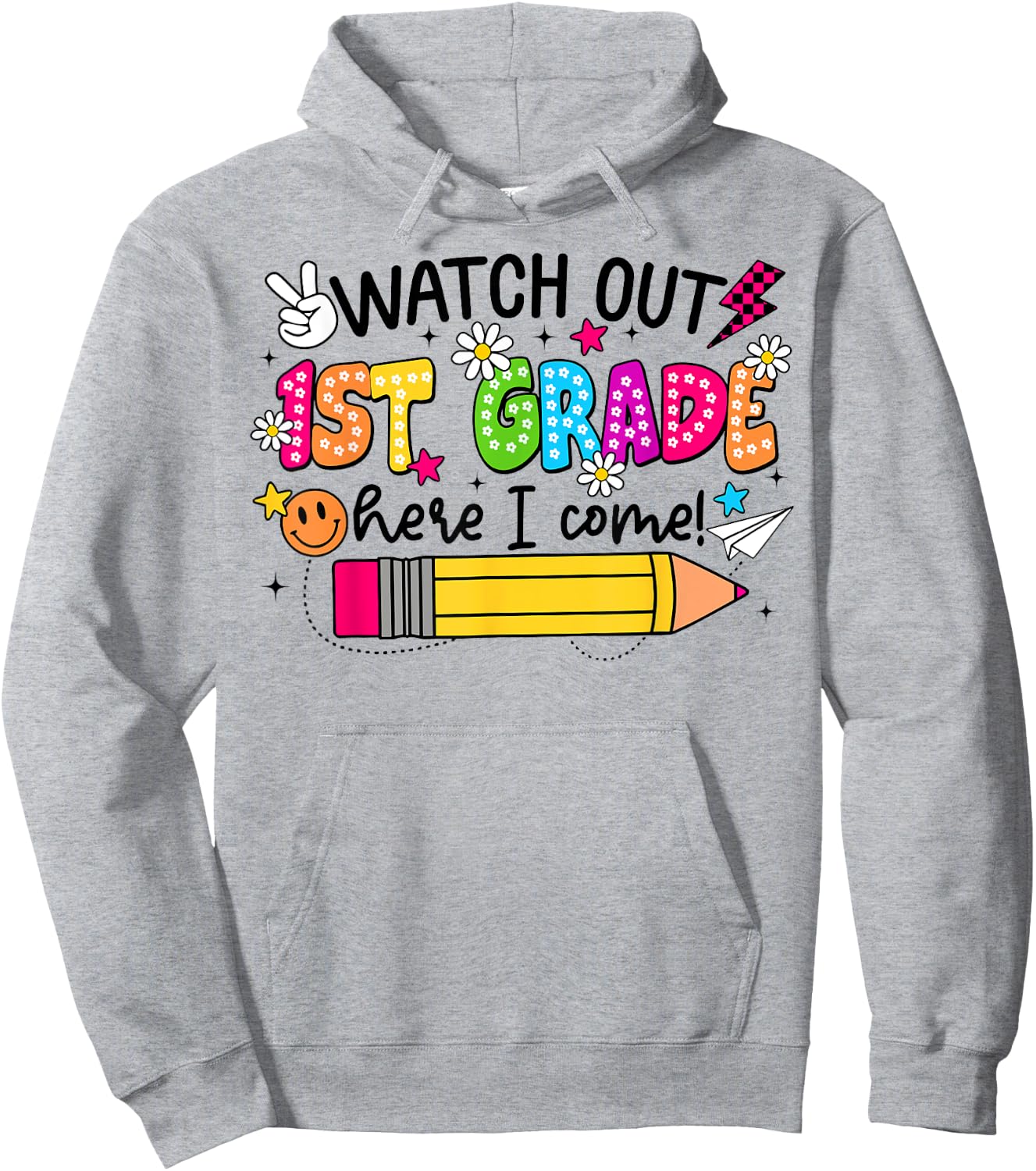 Watch Out First Grade Here I Come 1st Grade Back To School Hoodie - Hoodie | Ash