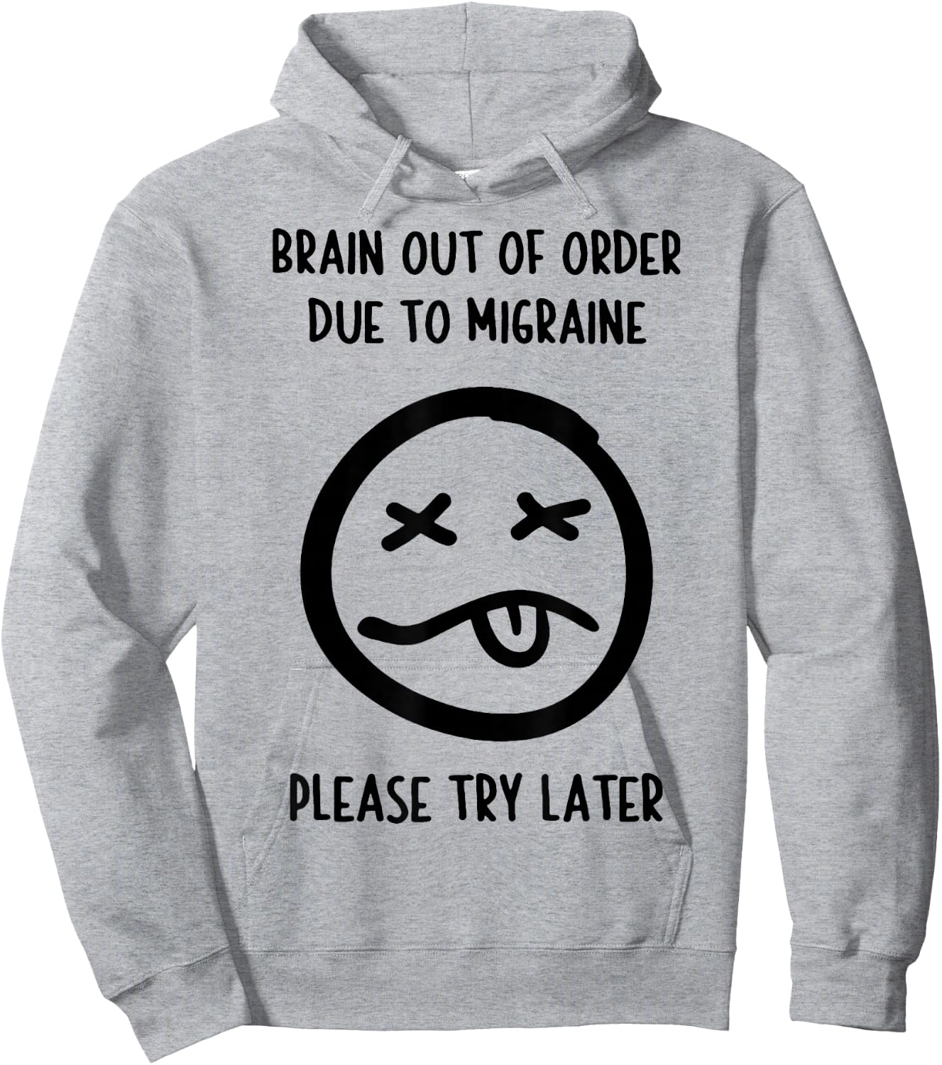 Brain Out Of Order Due To Migraine Please Try Later Hoodie - Hoodie | Ash