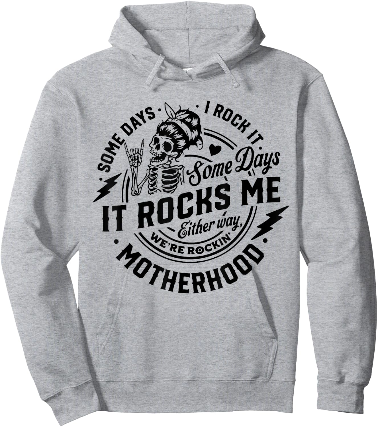 Someday I Rock It Some Days It Rocks Me Motherhood Skeleton Hoodie - Hoodie | Ash