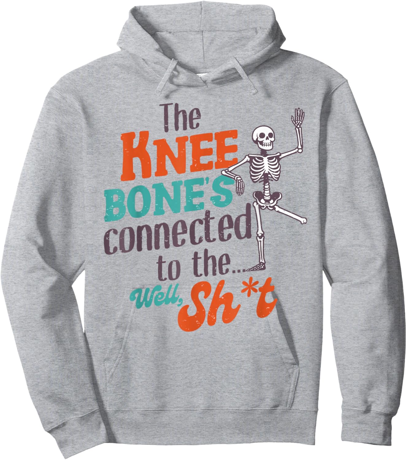Leg Amputee Funny The Knee Bone's Connected To The Well Sht Hoodie - Hoodie | Ash