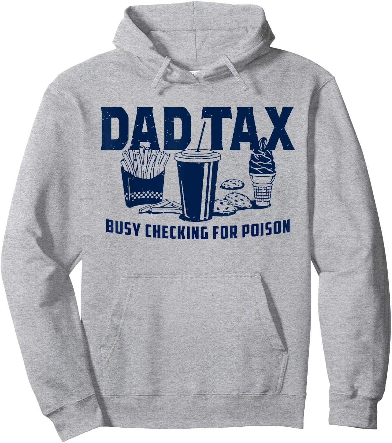 Dad Tax Busy Checking For Poison Funny Daddy Father's Day Hoodie - Hoodie | Ash