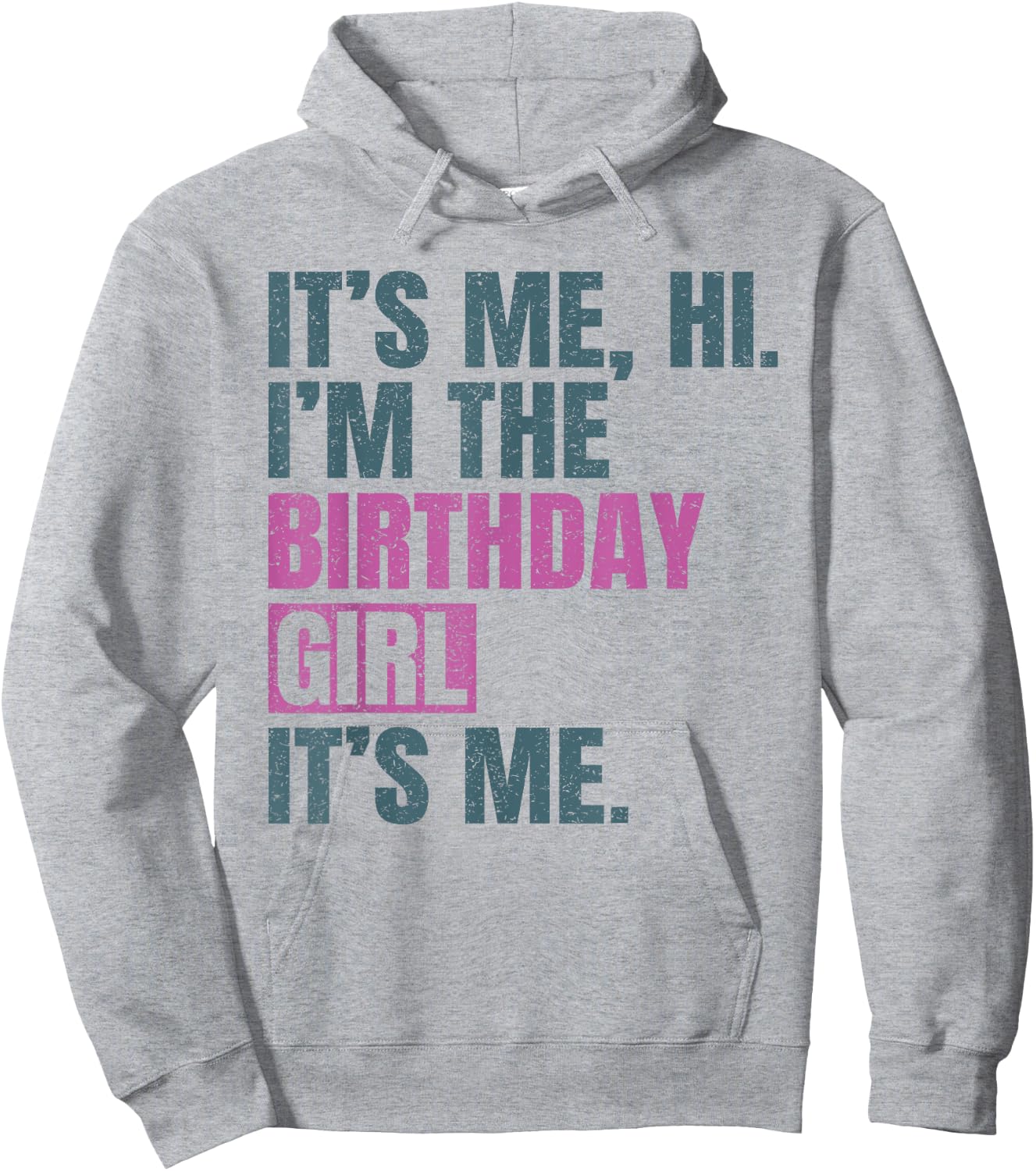 Birthday Girls Shirt Its Me Hi I'm The Birthday Girl It's Me Hoodie - Hoodie | Ash
