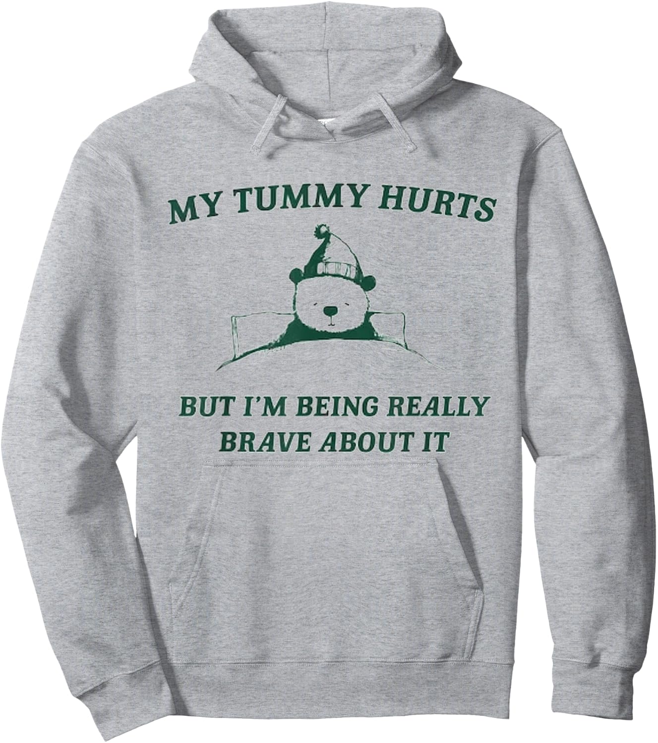 My Tummy Hurts But I'm Being Really Brave About It Bear Hoodie - Hoodie | Ash