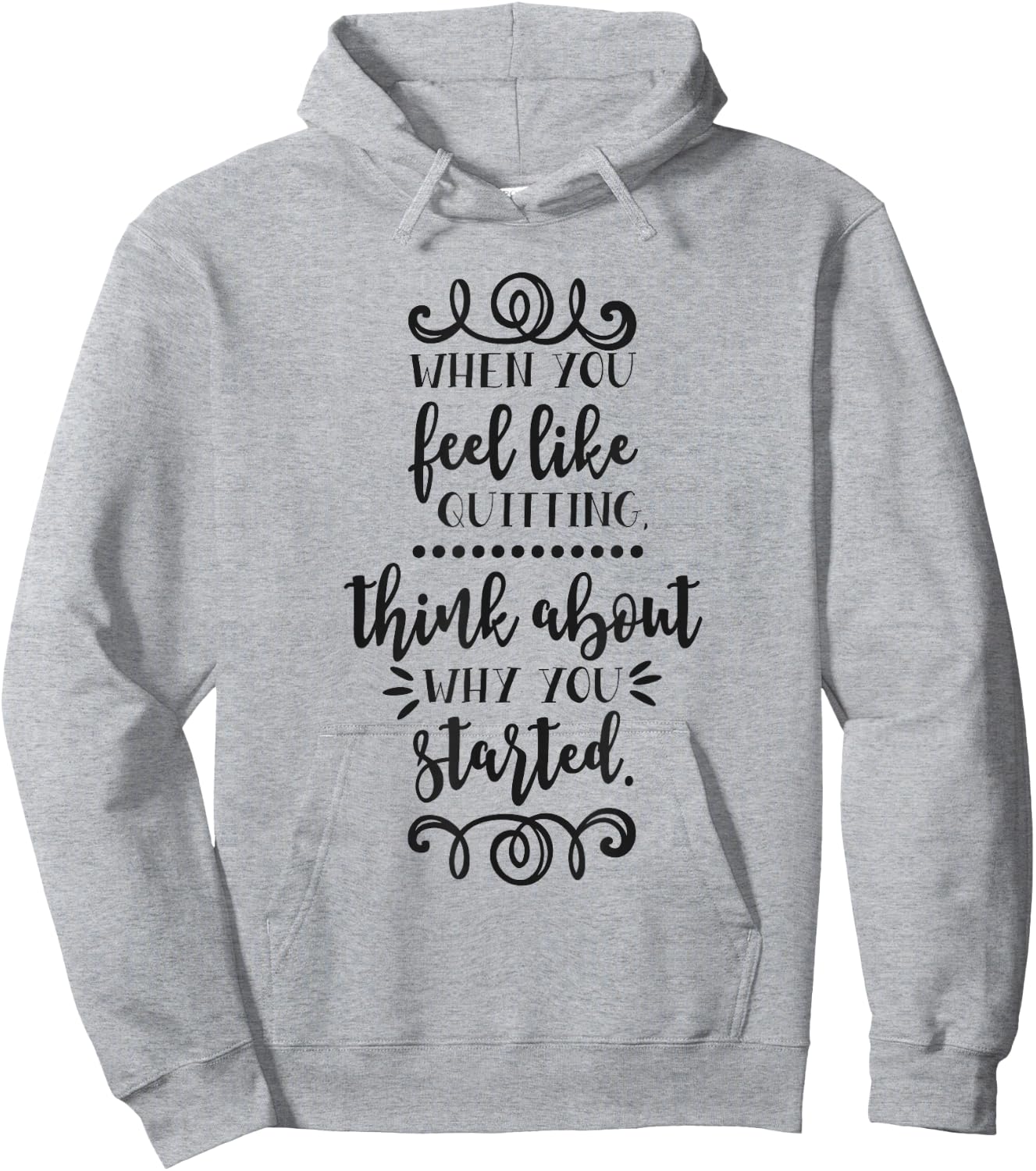 When You Feel Like Quitting Think About Why You Started Hoodie - Hoodie | Ash