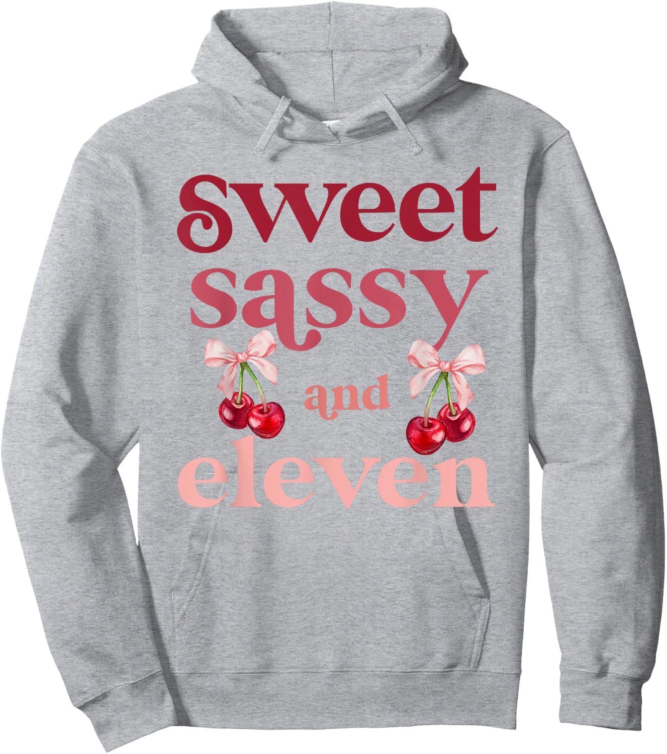 11th Bday Girl Sweet Sassy And Eleven 11 Years Old Cherry Hoodie - Hoodie | Ash