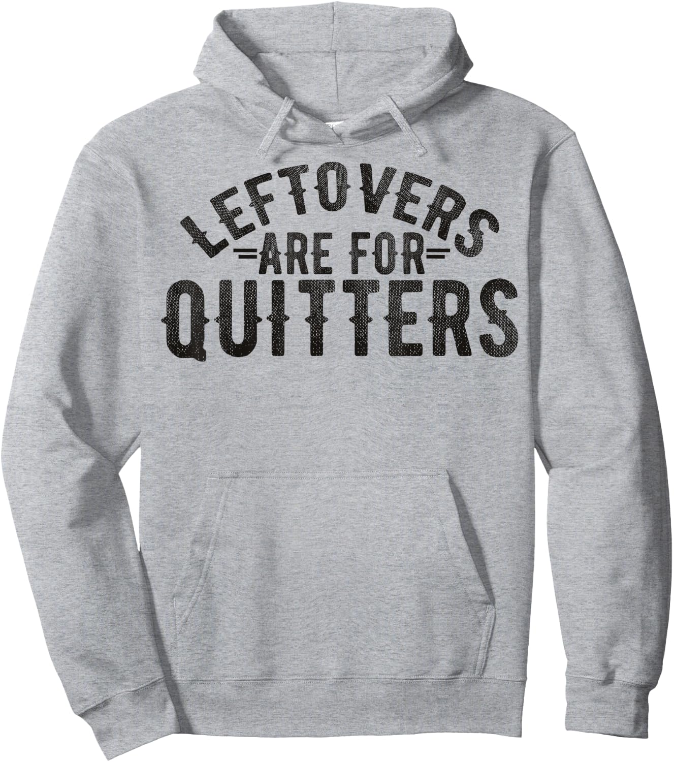 Funny Saying Leftovers Are For Quitters Food Joke Women Men Hoodie - Hoodie | Ash