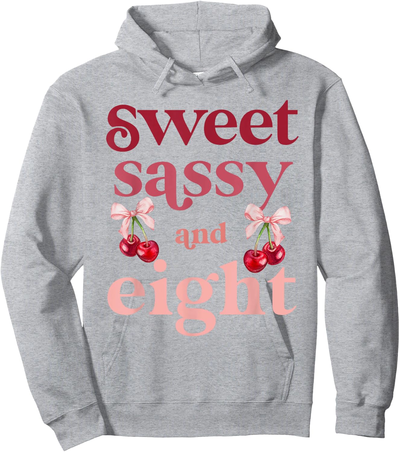 8th Birthday Girl Sweet Sassy And Eight 8 Years Old Cherry Hoodie - Hoodie | Ash