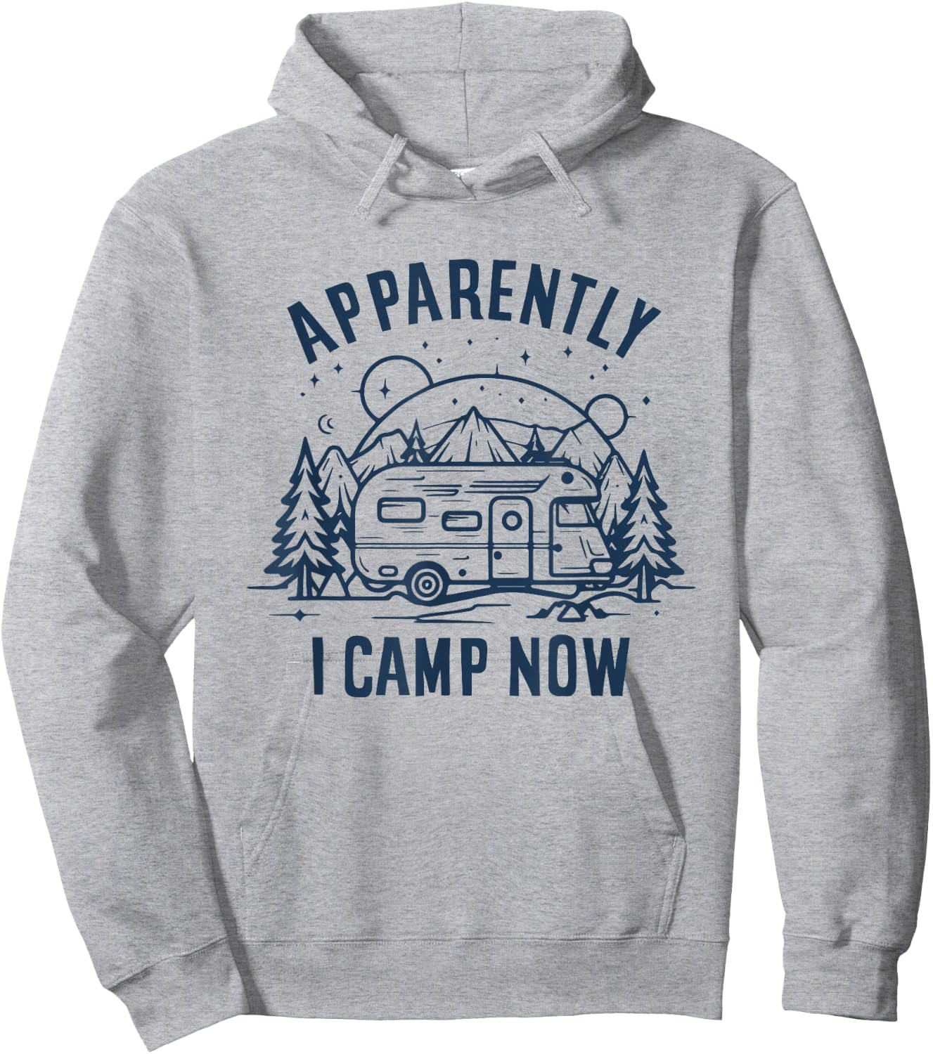 Apparently I Camp Now First Time Funny Camping New Camper Hoodie - Hoodie | Ash