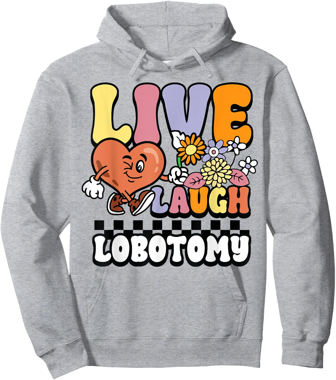 Live Laugh Lobotomy Sarcastic Meme Funny Neurosurgery Groovy Hoodie - Hoodie | Ash