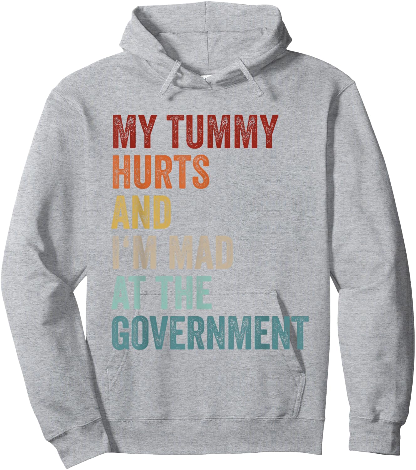 My Tummy Hurts And Im Mad At The Government Ironic Retro Hoodie - Hoodie | Ash