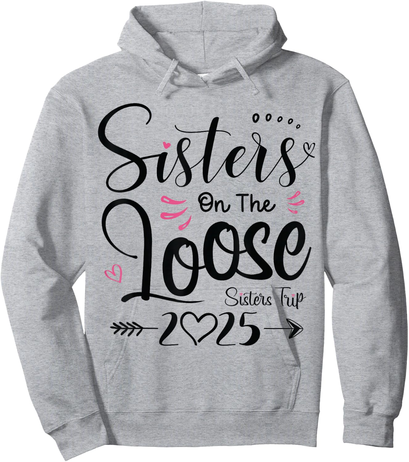 Sisters On The Loose Sisters Trip 2025 Vacation Lover Girls Hoodie - Hoodie | Ash