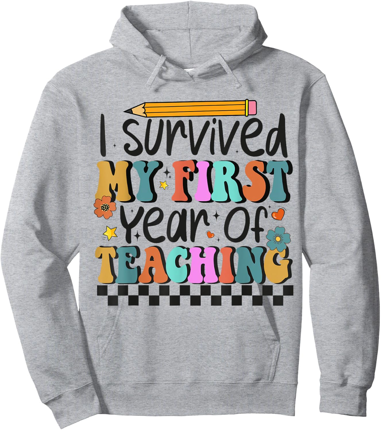 I Survived My First Year Of Teaching Funny New Teacher Women Hoodie - Hoodie | Ash