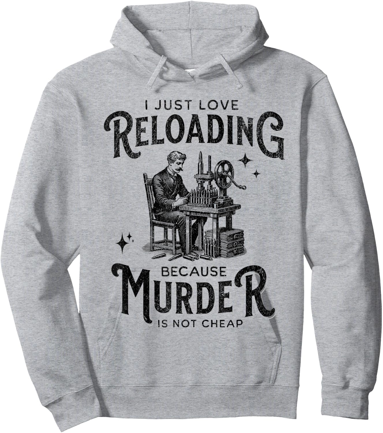 Dark I Love Reloading Because Murder Is Not Cheap Ammo Gun Hoodie - Hoodie | Ash