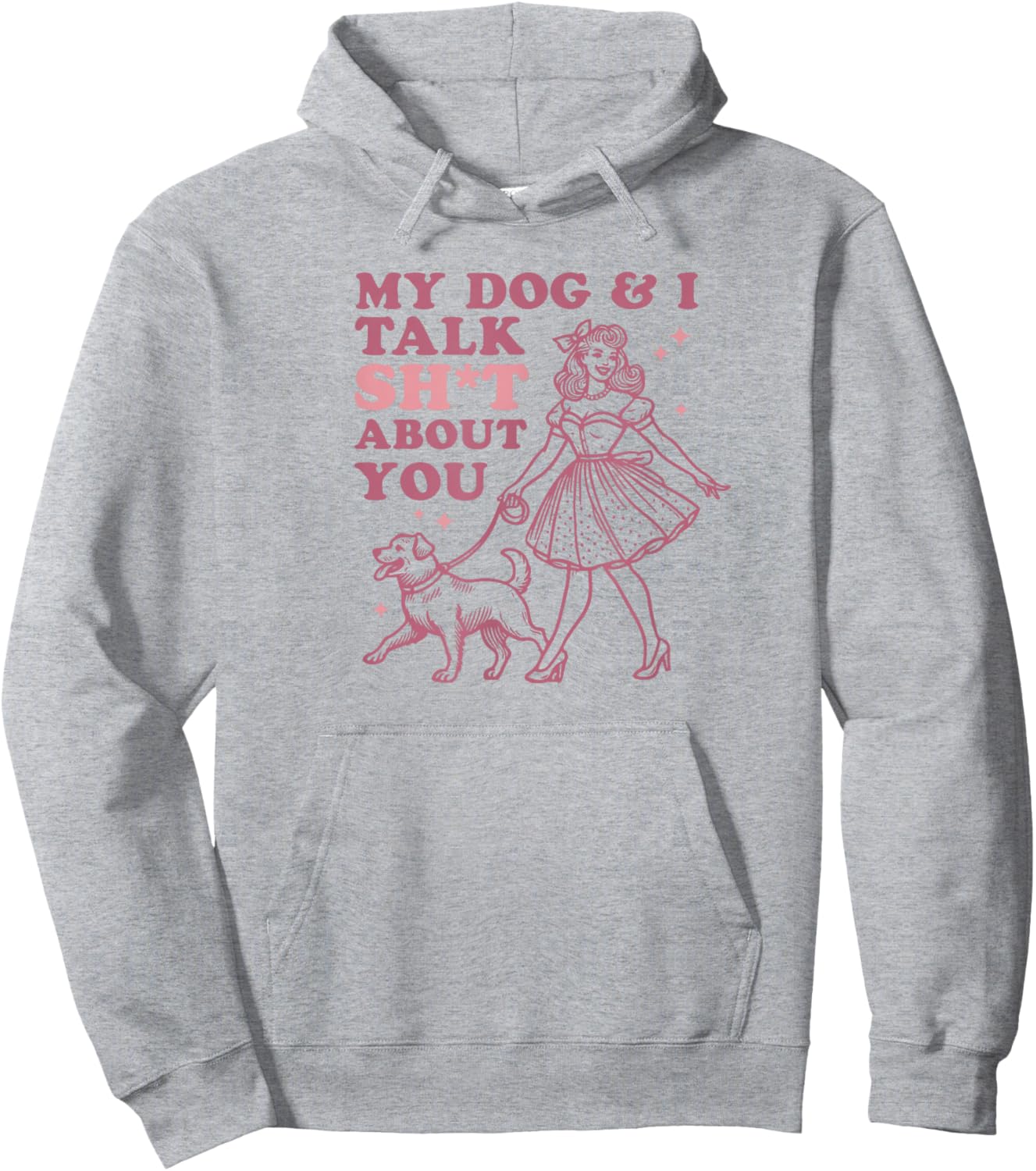 My Dog & I Talk Sh&t About You - Funny Dog Lover Gift Hoodie - Hoodie | Ash
