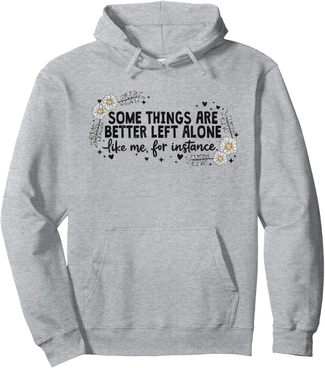 Some Things are Better Left Alone Hoodie - Hoodie | Ash
