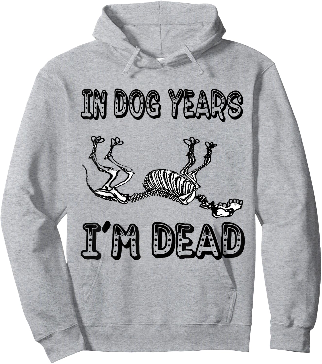 Funny In Dog Years I'm Dead T Shirt Women Hoodie - Hoodie | Ash