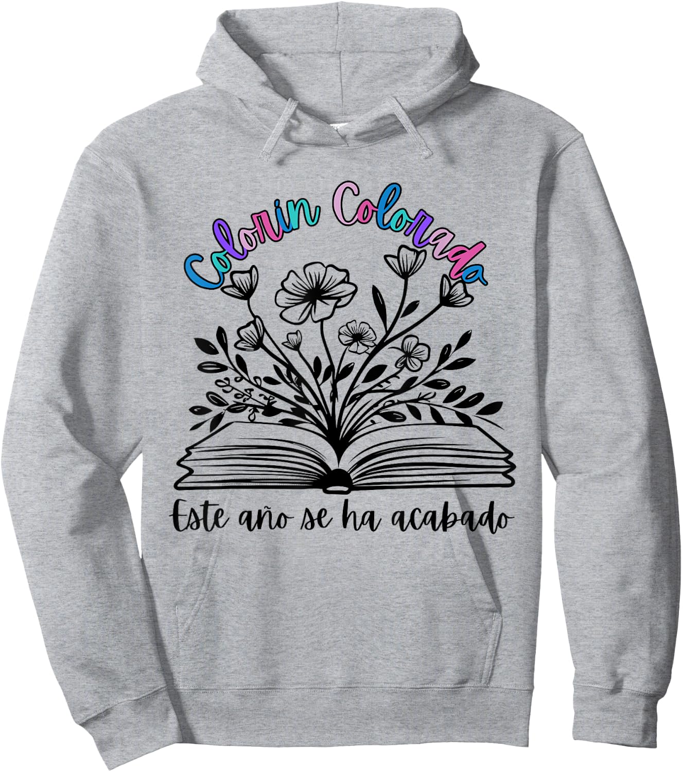Colorín Colorado este año se ha acabado dual language Hoodie - Hoodie | Ash