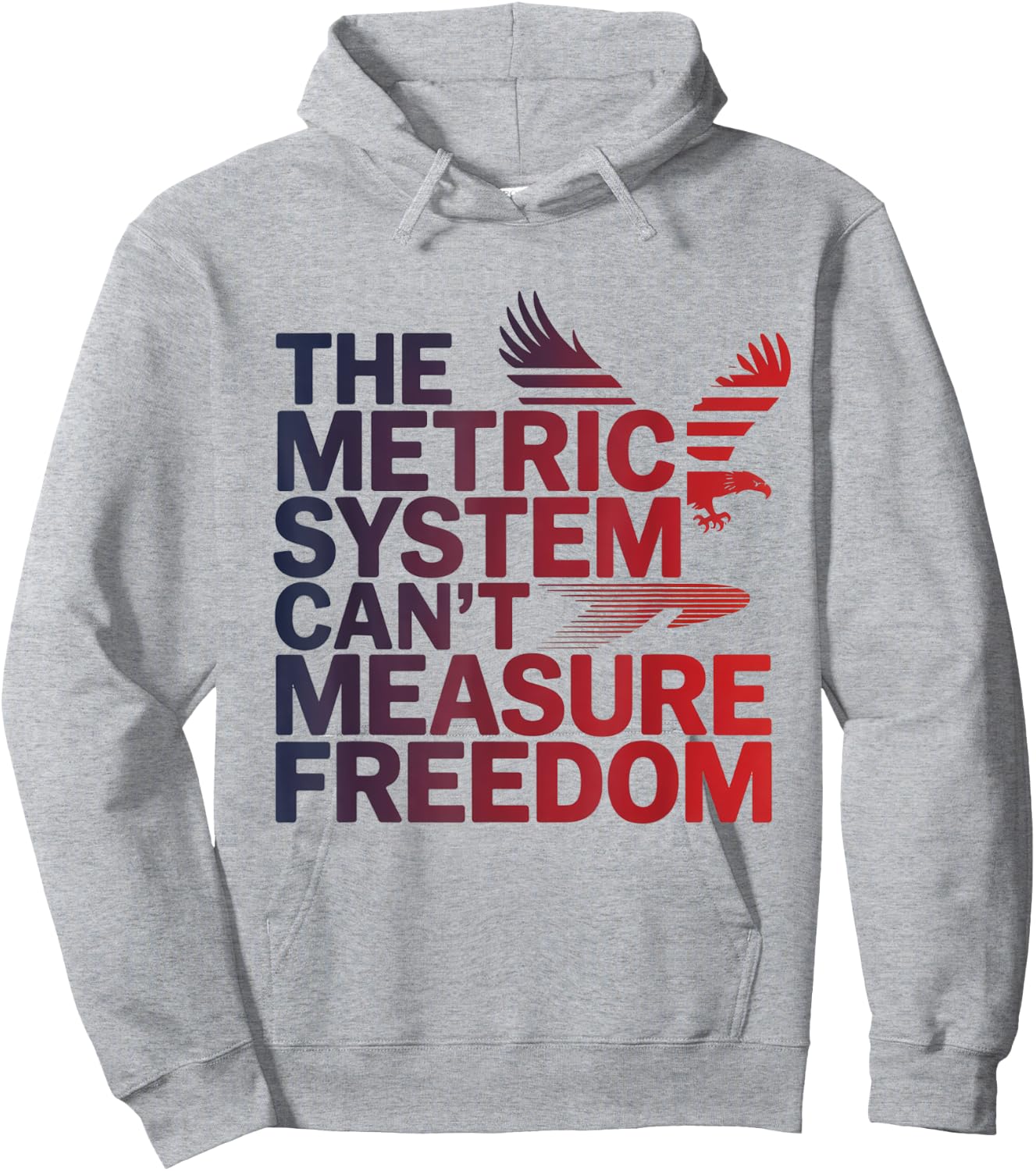 The Metric System Can't Measure Freedom Eagle USA Flag Hoodie - Hoodie | Ash
