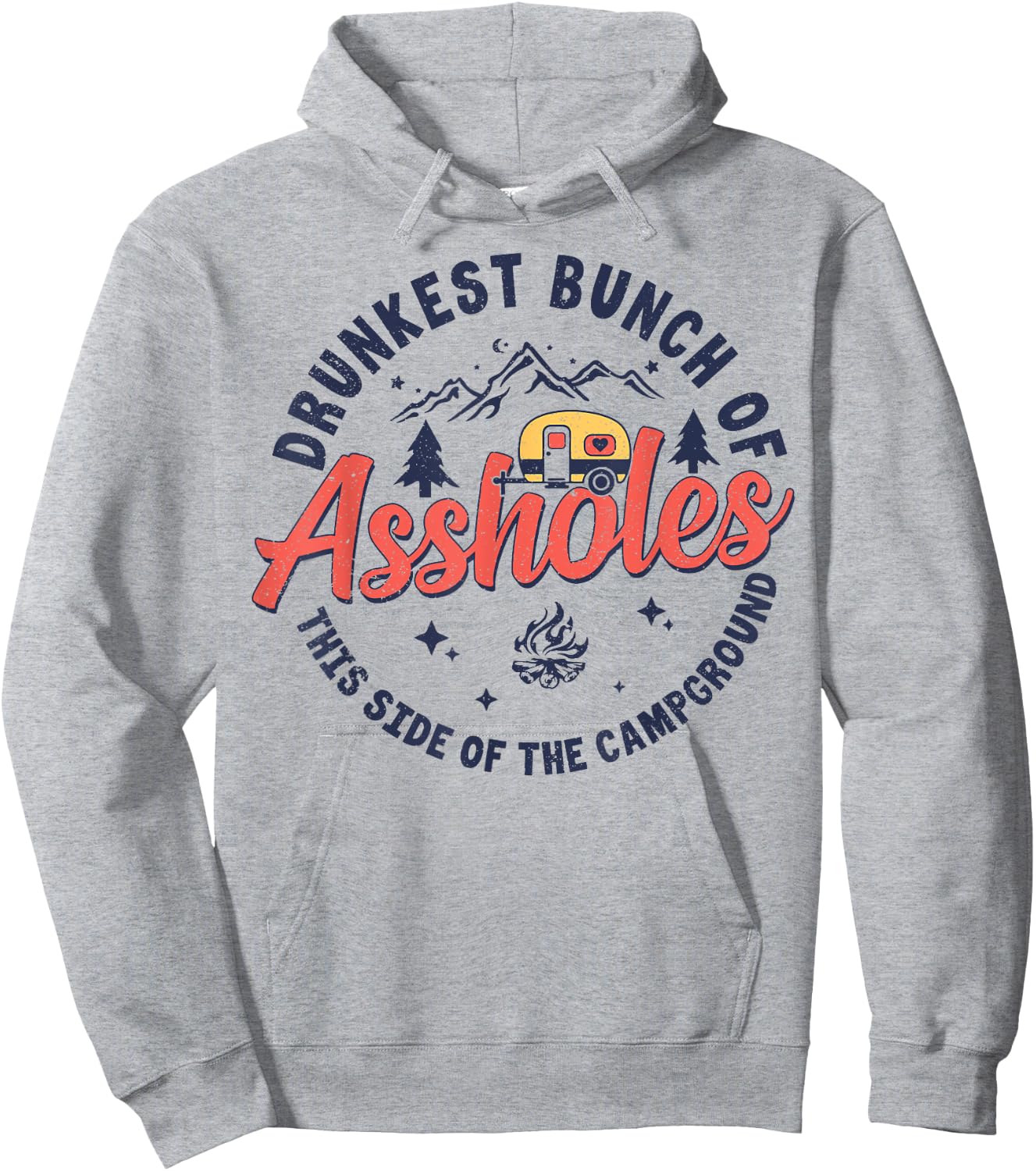 Drunkest Bunch Of Assholes This Side Of The Campground Hoodie - Hoodie | Ash
