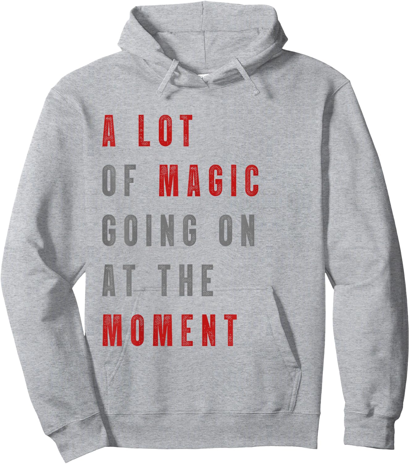 Funny saying a lot of magic Going On At The Moment Hoodie - Hoodie | Ash
