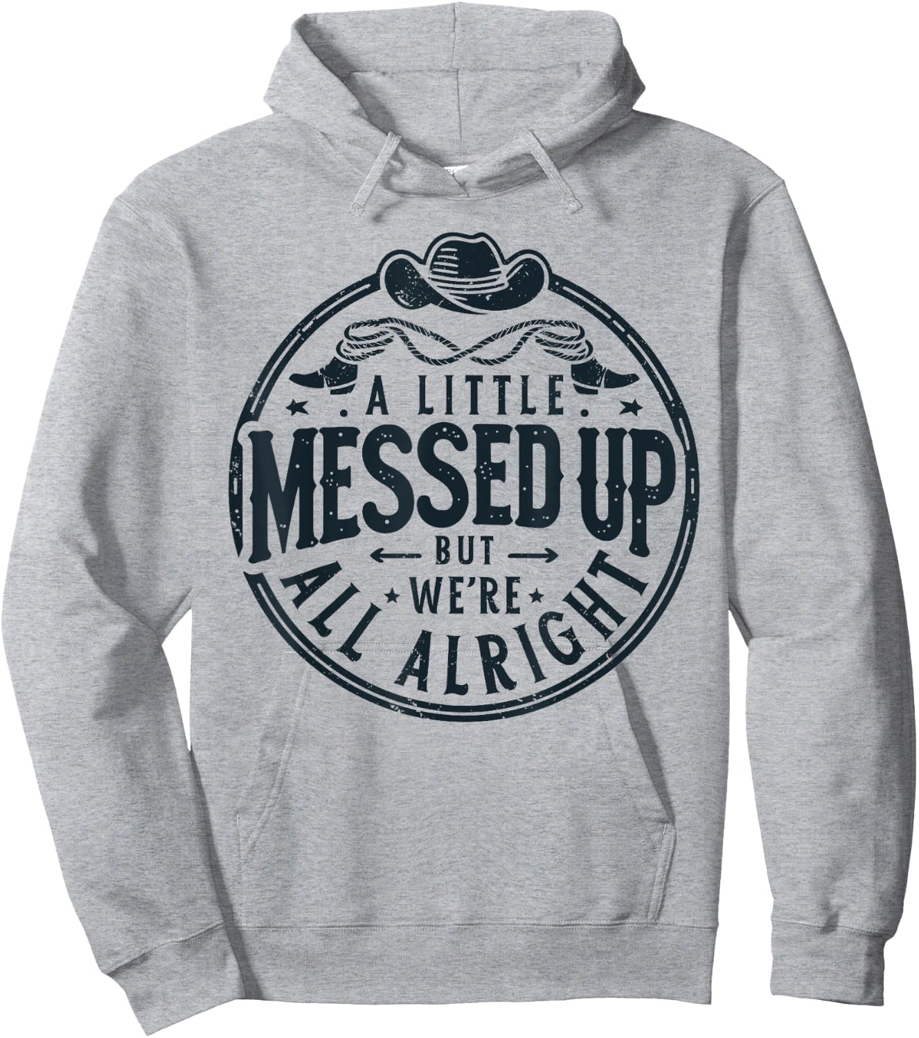 Little Messed Up But We're All Alright Western Retro Hoodie - Hoodie | Ash