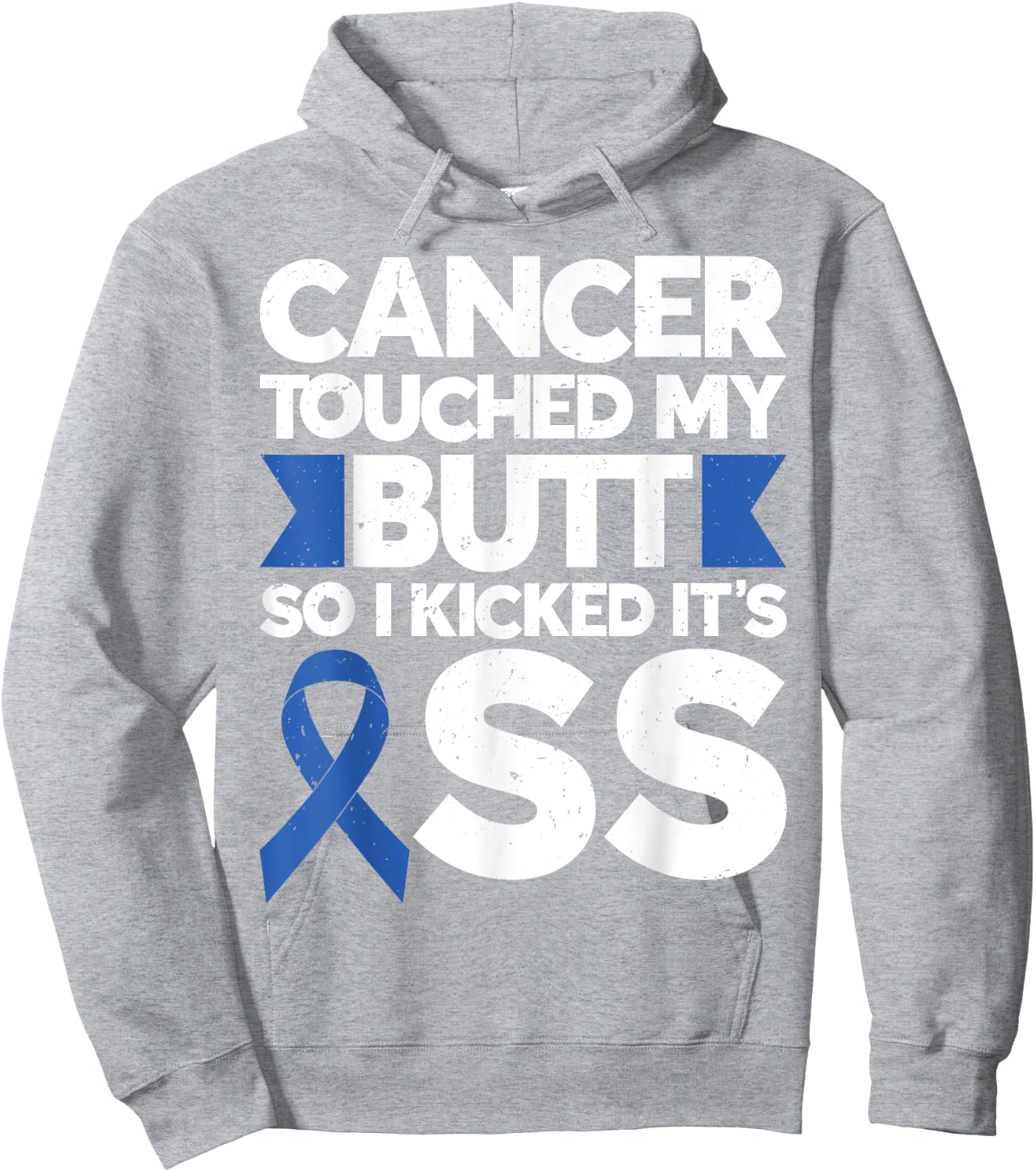 Colon Cancer Cancer Touched My Butt So I Kicked It's Ass Hoodie - Hoodie | Ash