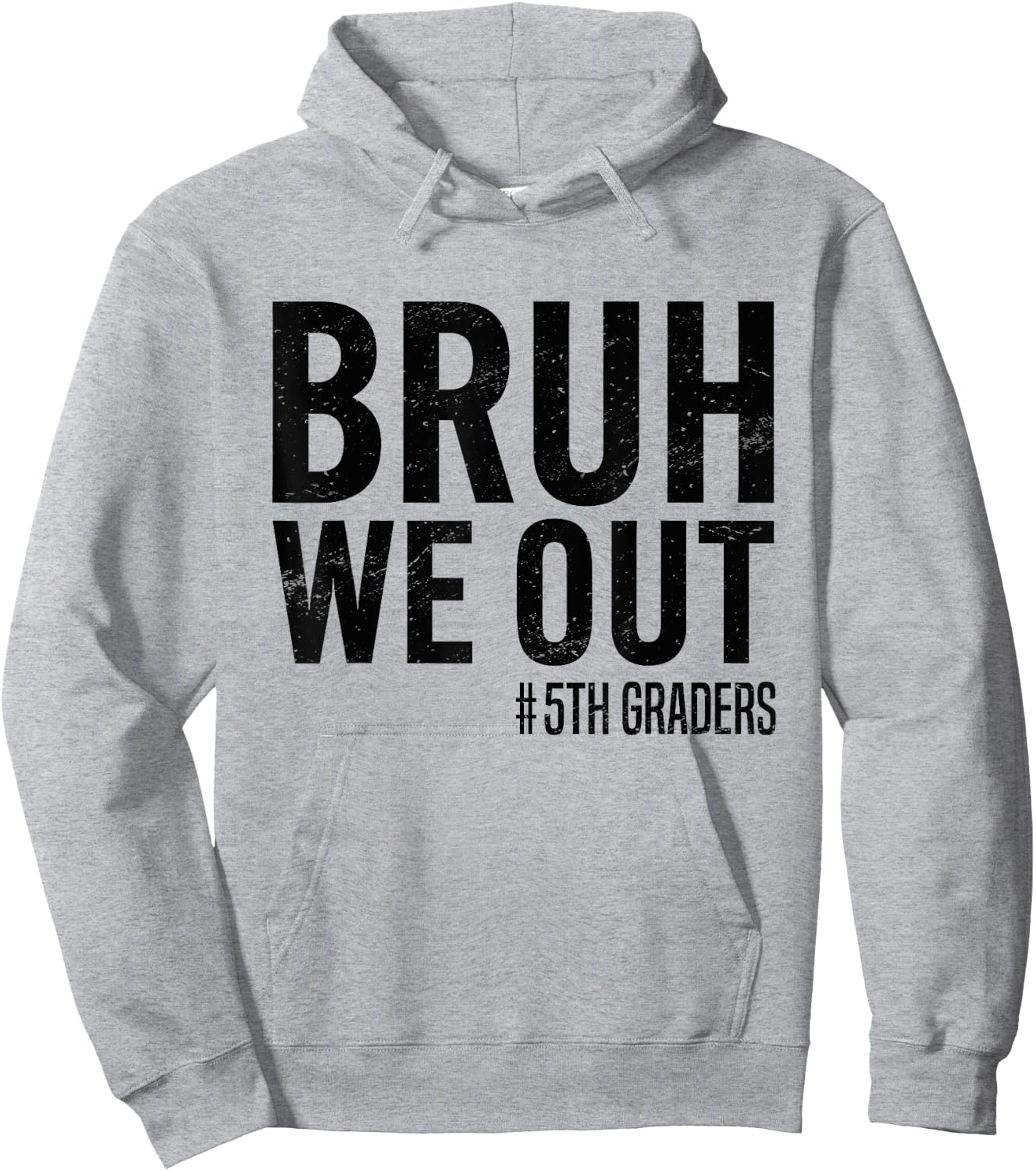 Bruh We Out 5th Graders Fifth Grade Graduation Class 2025 Hoodie - Hoodie | Ash