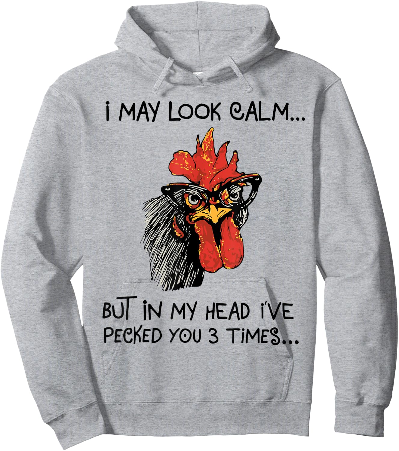 I may look calm, but in my head I've pecked you 3 times Hoodie - Hoodie | Ash