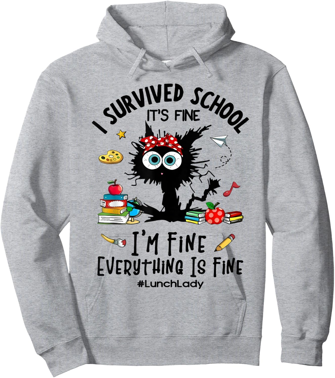 Cat I Survived School It's Fine I'm Fine Lunch Lady Hoodie - Hoodie | Ash