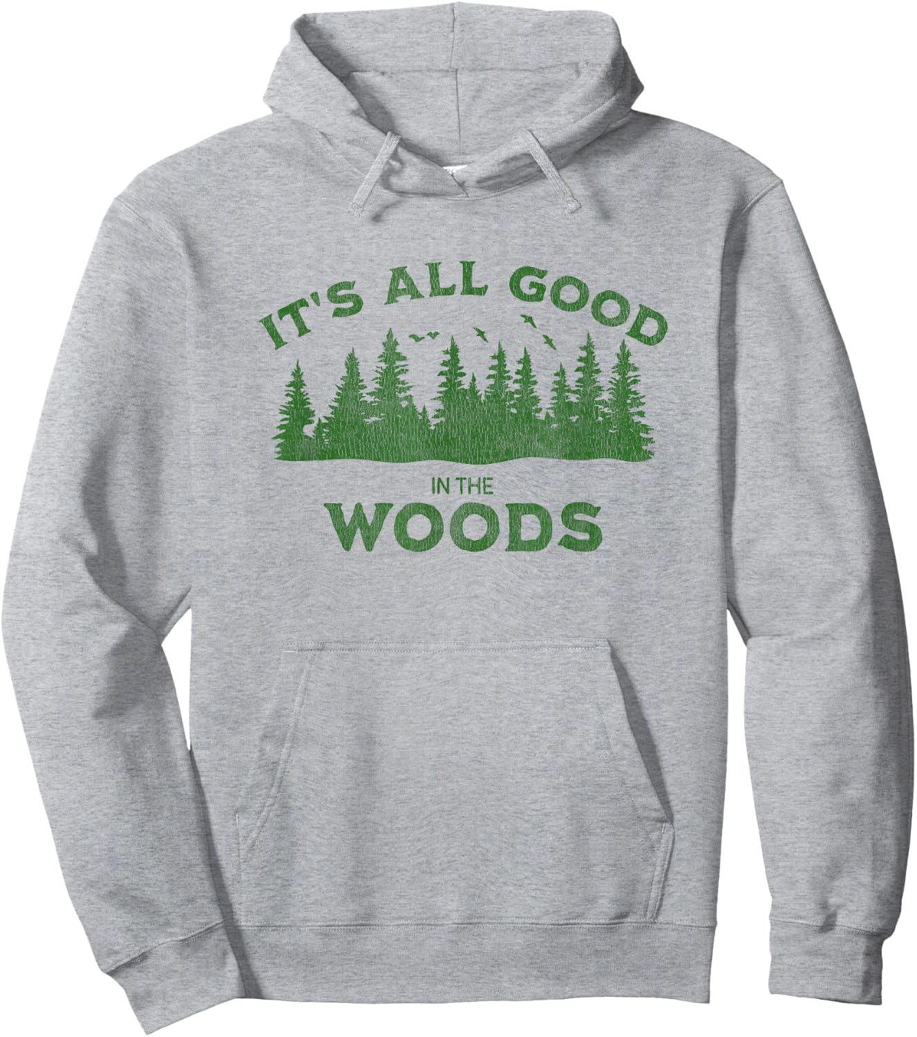 It's All Good In The Woods Hiking Backpacking Camping Trail Hoodie - Hoodie | Ash