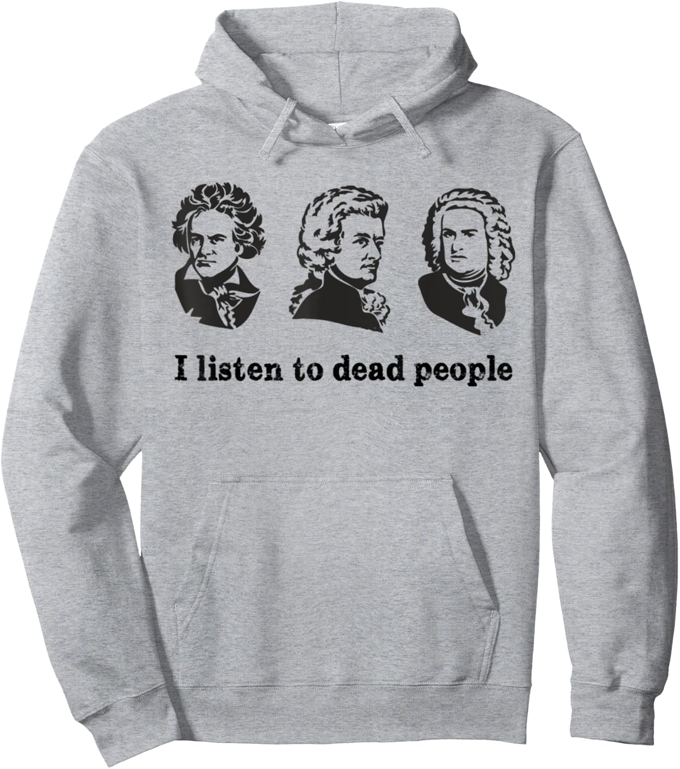 I Listen To Dead People Classical Music Parody Funny Shirt Hoodie - Hoodie | Ash