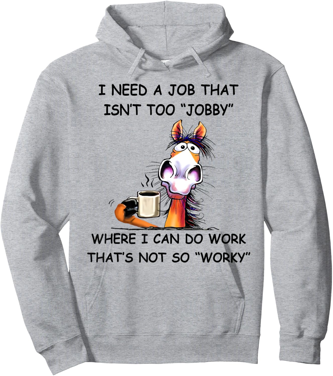 I need a job that isn't too jobby horse Hoodie - Hoodie | Ash