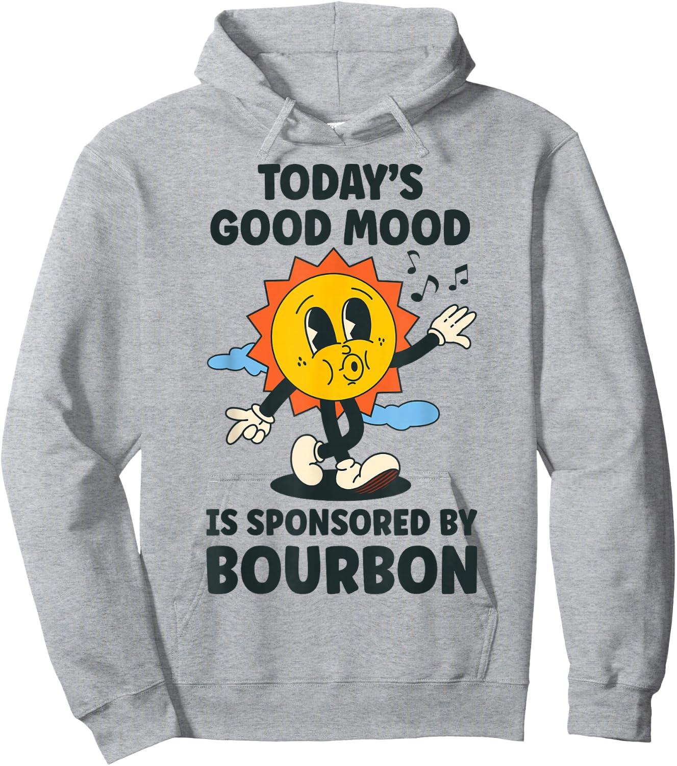 Today's Good Mood Is Sponsored By Bourbon Retro Funny Hoodie - Hoodie | Ash