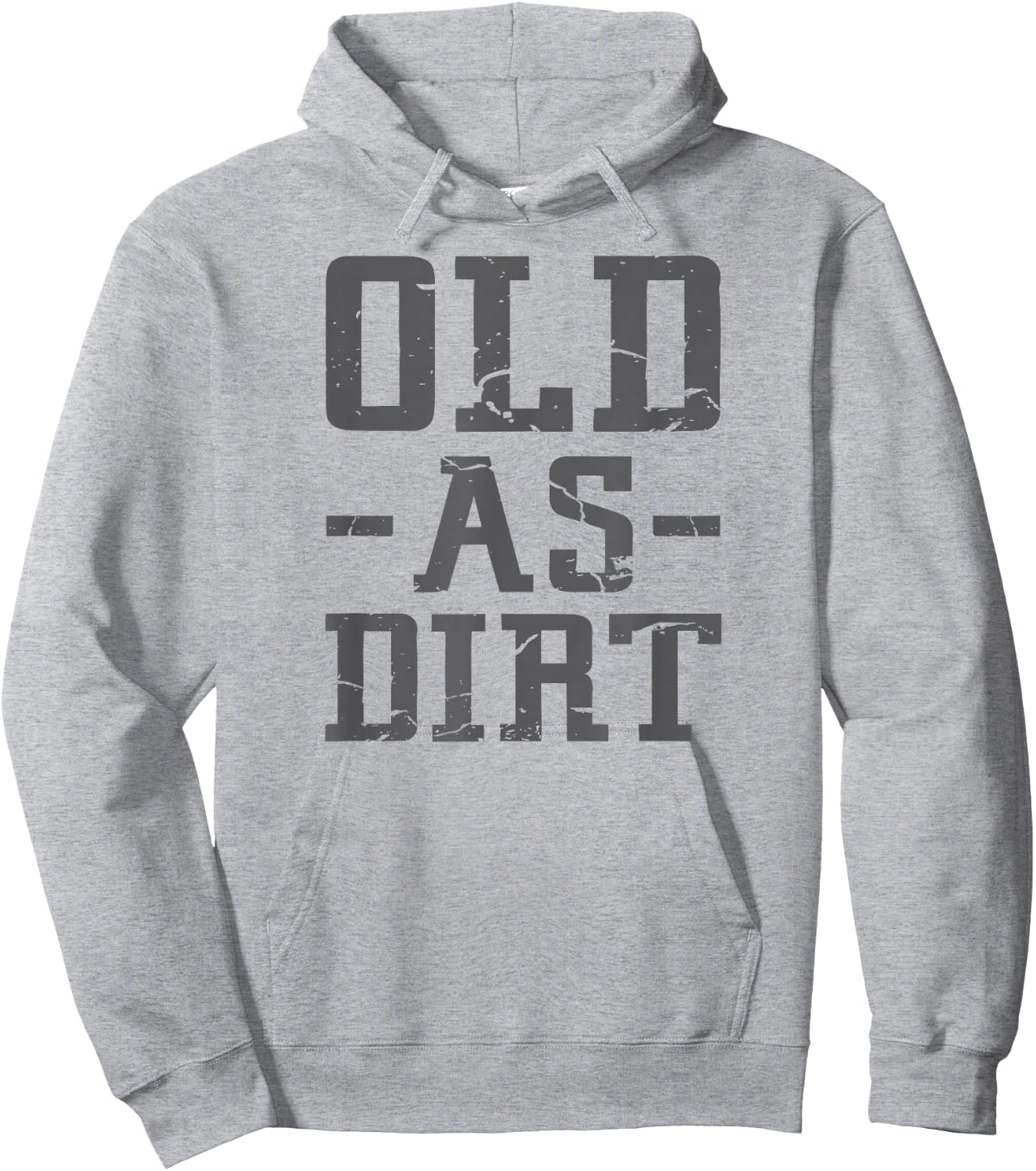 Old As Dirt T Shirt Hoodie - Hoodie | Ash