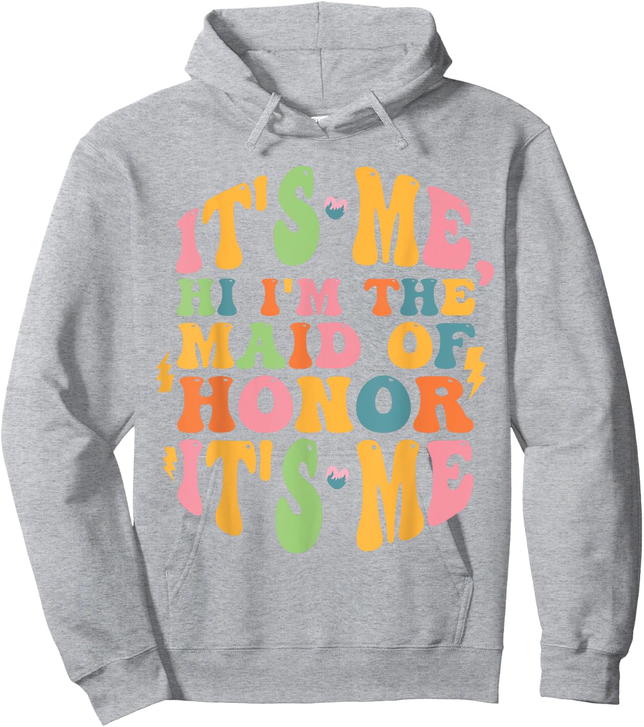 It's Me Hi, I'm The Maid Of Honor It's Me Hoodie - Hoodie | Ash