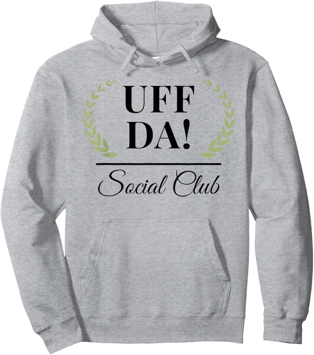Uff Da! Social Club funny Minnesota saying Midwestern Hoodie - Hoodie | Ash