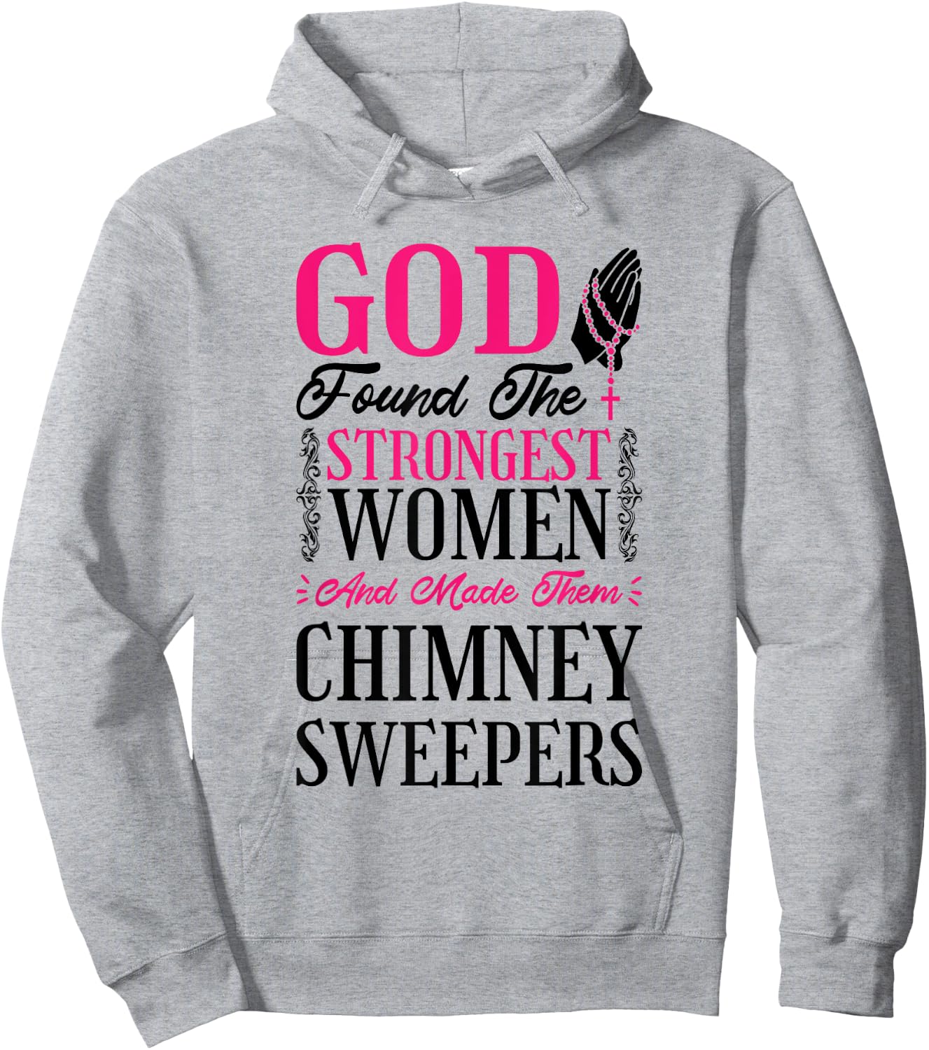 Christian Women Chimney Sweeper and Chimney Sweeping Hoodie - Hoodie | Ash