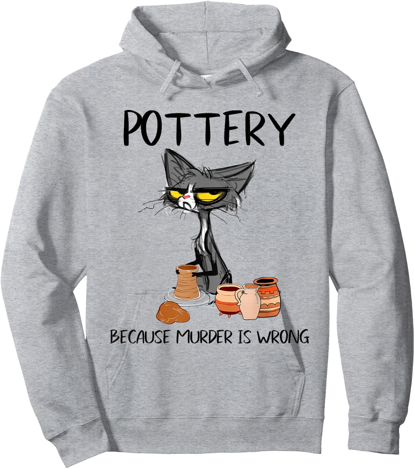 Pottery Because Murder is Wrong Funny Cat Funny Potter Hoodie - Hoodie | Ash