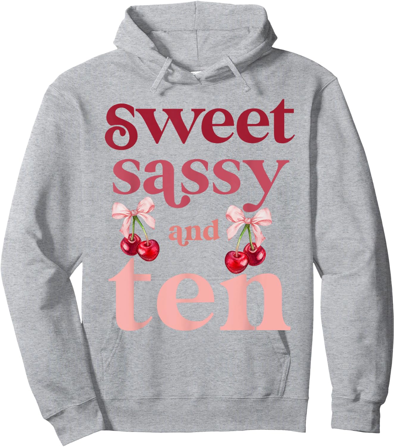10th Birthday Girl Sweet Sassy And Ten 10 Years Old Cherry Hoodie - Hoodie | Ash